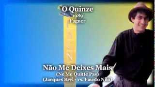 Fagner  Não Me Deixes Mais  O Quinze  1989 [upl. by Esau]