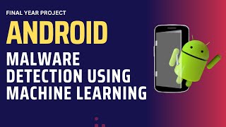 Android Malware Detection Project  Final Year Project [upl. by Callista729]