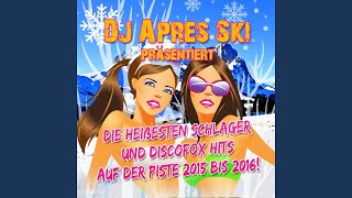 Schnaps das war sein letztes Wort feat DJ Apres Ski Apres Ski Mix [upl. by Hedveh]