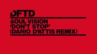 Soul Vision Dont Stop Dario DAttis Remix [upl. by O'Conner]