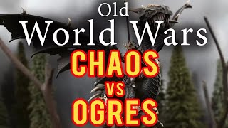 Chaos vs Ogres Warhammer Fantasy Battle Report Old World Wars Ep 269 [upl. by Slinkman]