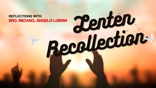 MAKINIG AT MAGNILAY  A LENTEN RECOLLECTION SPECIAL  SEMANA SANTA [upl. by Verge84]