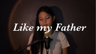 Like my Father  JAX Cydel Gabutero COVER [upl. by Risteau]