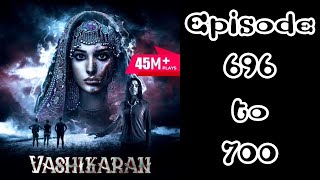 Vashikaran episode 696 to 700 pocket fm story [upl. by Eaner972]