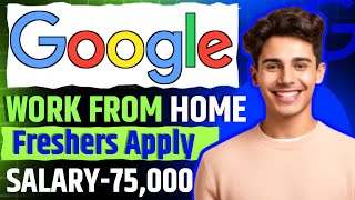 Google recruitment 2024  Freshers can apply  google work from home jobs 2024  Only Interview [upl. by Stav]