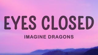 Imagine Dragons  Eyes Closed [upl. by Ynaffital]