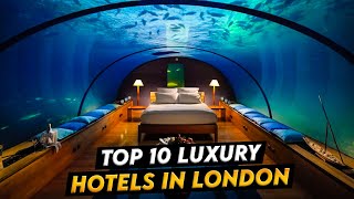 Top 10 Luxury Hotels in London 2024 [upl. by Faria]