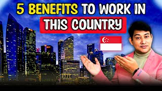 5 BENEFITS to WORK IN SINGAPORE  ALL BENEFITS EXPLAINED [upl. by Oiznun494]