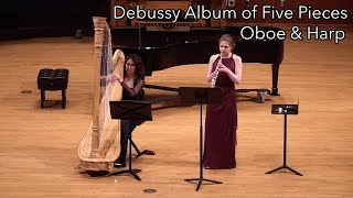 Debussy Album of Five Pieces for Oboe amp Harp 1 2 amp 3  Lydia Consilvio amp Gaye LeBlanc [upl. by Rafiq638]