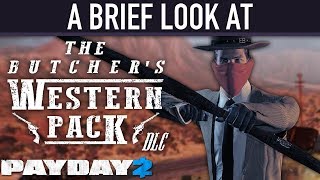 A brief look at The Butchers Western Pack DLC PAYDAY 2 [upl. by Alburg]