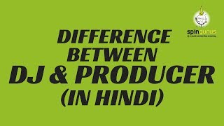 What is the difference between a DJ amp Producer In Hindi [upl. by Yenial]