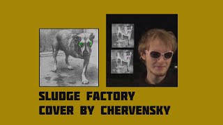 ALICE IN CHAINS  SLUDGE FACTORY COVER [upl. by Drabeck]