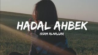 Issam Alnajjar  Hadal Ahbek   Lyrics  translation  english [upl. by Downall]