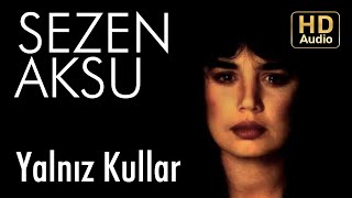 Sezen Aksu  Yalnız Kullar Official Audio [upl. by Ttimme813]