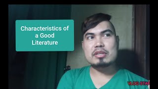 Characteristics of a Good Literature [upl. by Galligan]