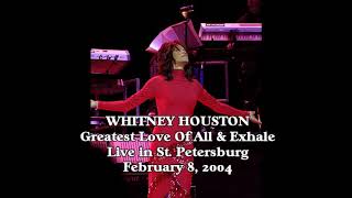 Whitney Houston  Greatest Love Of All amp Exhale  Live in St Petersburg February 8 2004 [upl. by Patsy]