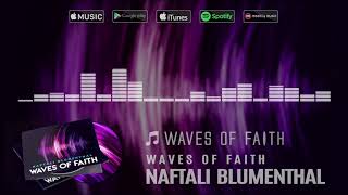 Naftali Blumenthal  Waves of Faith  Official Album Audio Preview [upl. by Daryn876]