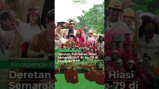 Deretan Pahlawan Hiasi Semarak HUT RI Ke79 di Kawasan IMIP BersamaIMIP hutri79 shortvideo [upl. by Drapehs]