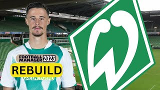 Rebuilding SV Werder  FM23 Rebuild  Football Manager 2023 [upl. by Littman]