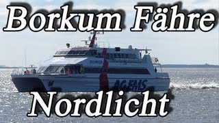 NORDLICHT Fähre EmdenBorkum [upl. by Netsrejk]