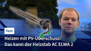 Heizstab im Test Der AC ELWA 2 wandelt PVÜberschuss in Wärme um [upl. by Aicsile]