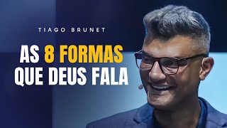 As 8 formas que Deus fala  Tiago Brunet [upl. by Eecats620]