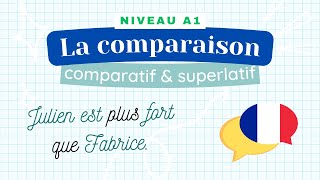 La comparaison le comparatif et le superlatif  Leçon de français Niveau A1  Cours de grammaire [upl. by Atiragram316]