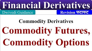 Commodity Futures Commodity Options Financial Derivatives aktu mba exam [upl. by Riannon]