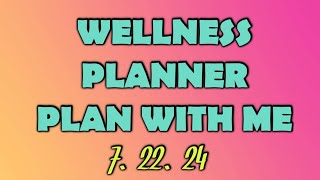 WELLNESS PLANNERJULY 22 2024 [upl. by Ellesirg]