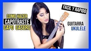 Como hacer un CAPO  Capotraste Casero para Ukulele y Guitarra [upl. by Bailie]