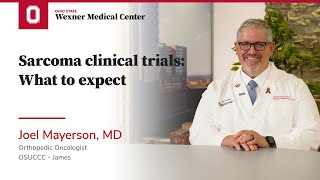 Sarcoma clinical trials What to expect  OSUCCC – James [upl. by Atinreb853]