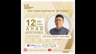 LIVE I Ustadz Ihsan Tanjung quot The Living Quran Of Today quot [upl. by Enorel620]