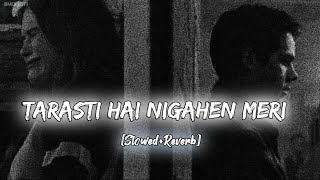 Tarasti Hai Nigahen Meri  Asim Azhar  Slowed And Reverb  BMIX LOFI [upl. by Kashden]