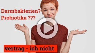 Darmbakterien  Probiotika vertrag ich nicht [upl. by Anselme]