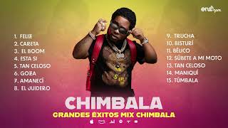 Chimbala  Grandes Éxitos Mix 2022 [upl. by Itnuahsa7]