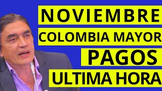 🔔📅 COLOMBIA MAYOR PAGOS NOVIEMBRE 2024 🔔 NOVEDADES ADULTOS MAYORES [upl. by Dex]