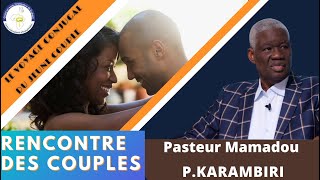 RENCONTRE DE PAPAPASTEUR MAMADOU KARAMBIRI AVEC LES JEUNES COUPLES [upl. by Aitan]