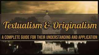 Originalism And Textualism A Complete Guide To Their Understanding amp Application [upl. by Billie888]