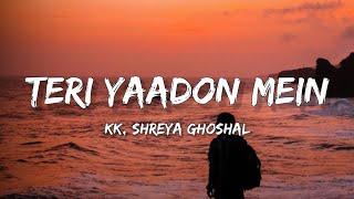 Teri Yaadon Mein  KK Shreya Ghoshal Lyrics  Lyrical Bam Hindi [upl. by Ogden]