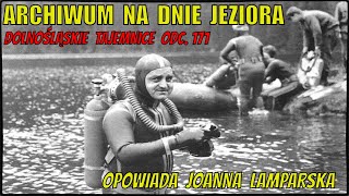 Archiwum na dnie jeziora Dolnośląskie Tajemnice odkrywamy z Joanną Lamparską Film odc 171 [upl. by Stead633]