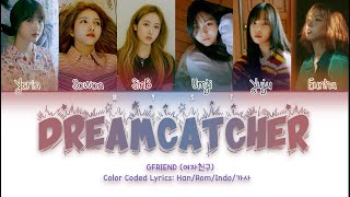 GFRIEND 여자친구  DREAMCATCHER Lirik Terjemahan Indonesia [upl. by Aisatal]