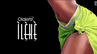 OLAKIRA  ILEKE OFFICIAL LYRICS VIDEO [upl. by Dotti]