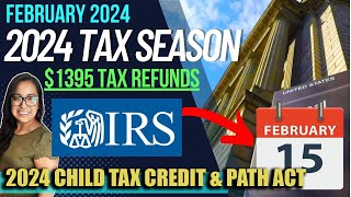 NEW 2024 TAX RETURN UPDATE FEBRUARY 17 1395 TAX REFUNDS 2024 Child Tax Credit UPDATE amp Path ACT [upl. by Blanca]