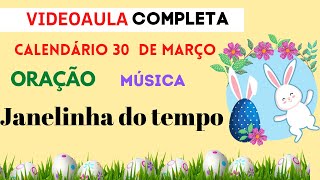 VIDEOAULA completa 30 de MARÇOacolhidacalendáriooração o tempo está [upl. by Binnings765]