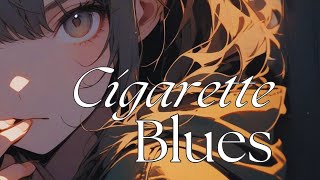 Cigarette Blues [upl. by Gulgee]