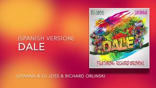 Luyanna  DALE Spanish Version ft DJ Joss Richard Orlinski [upl. by Crenshaw]