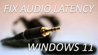 Try this to Easily Fix Audio Latency or Lag on Windows 11 [upl. by Malinda]