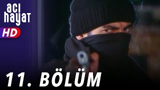 Acı Hayat 11Bölüm Full HD [upl. by Leirbma154]