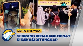 Metro This Week  Diduga T3r0ris Seorang Pedagang Donat di Bekasi Ditangkap [upl. by Tyrone]