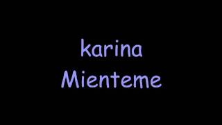 Karina  Mienteme [upl. by Eikcaj86]